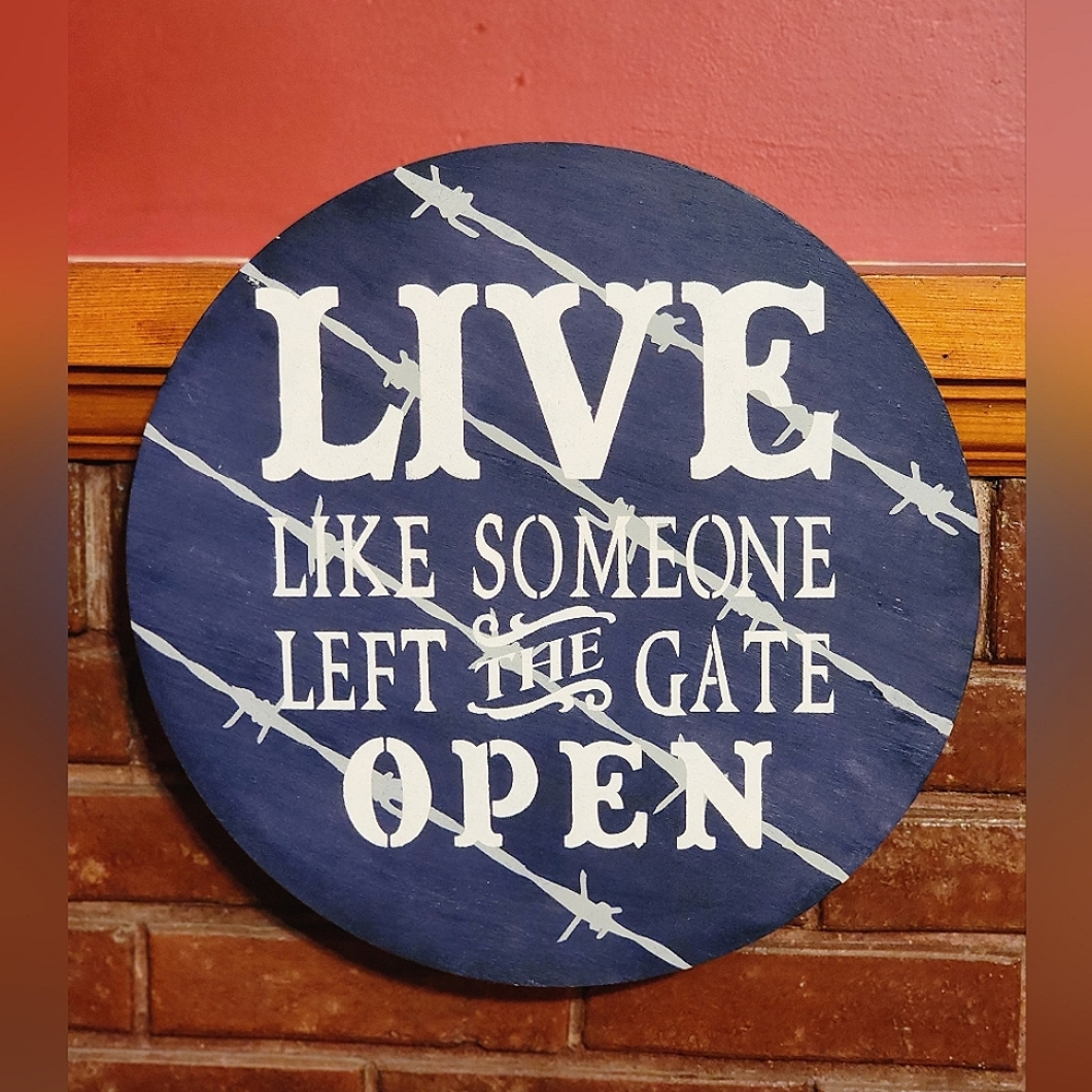 Handpainted Live Like Someone Left the gate open, hand-painted wooden wall decor